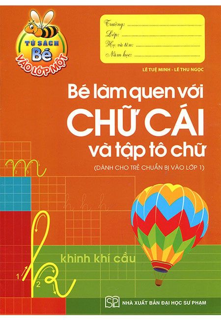 Tủ Sách Bé Vào Lớp Một - Bé Làm Quen Với Chữ Cái Và Tập Tô Chữ