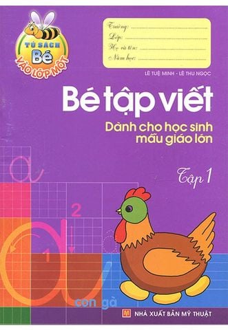 Tủ Sách Bé Vào Lớp Một - Bé Tập Viết Dành Cho Học Sinh Mẫu Giáo Lớn - Tập 1