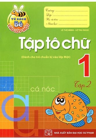 Bé Vào Lớp Một - Tập Tô Chữ Lớp 1 (Tập 2)