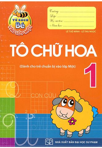 Bé Vào Lớp Một - Tô Chữ Hoa (Tập 1)