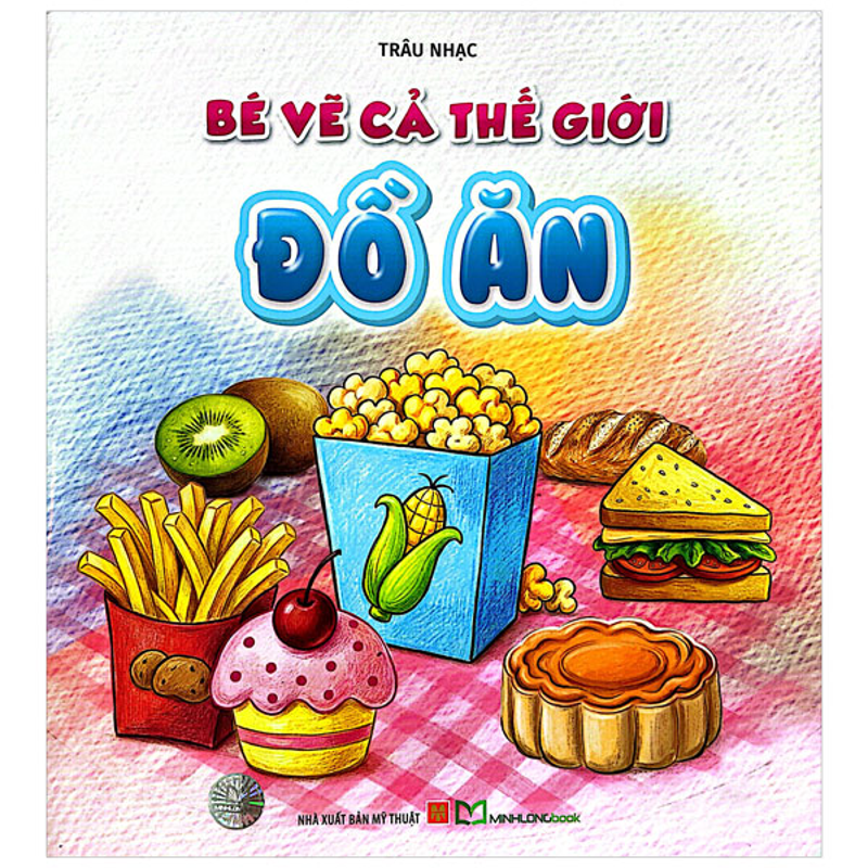 Bé Vẽ Cả Thế Giới - Đồ Ăn