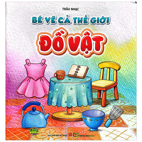 Bé Vẽ Cả Thế Giới - Đồ Vật
