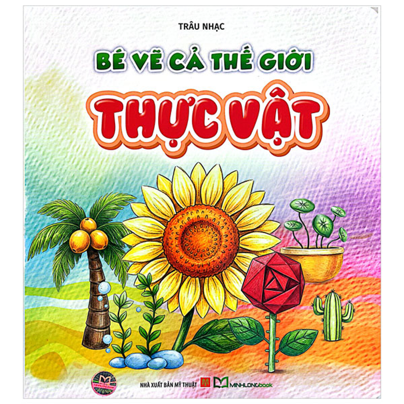 Bé Vẽ Cả Thế Giới-Thực Vật