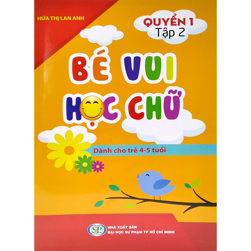 Bé Vui Học Chữ Quyển 1 Tập 2 - Dành Cho Trẻ 4-5 Tuổi