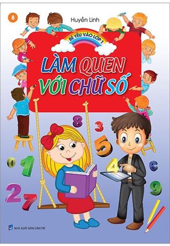 Bé Yêu Vào Lớp 1 - Tập 8: Làm Quen Với Chữ Số