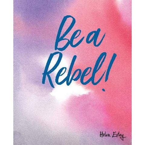 Be a Rebel!