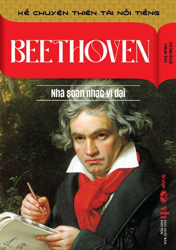 Kể Chuyện Thiên Tài Nổi Tiếng - Beethoven - Nhà Soạn Nhạc Vĩ Đại