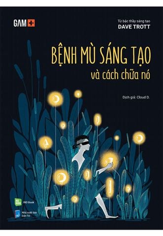 Bệnh Mù Sáng Tạo Và Cách Chữa Nó