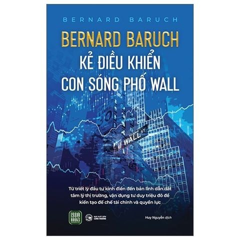 Bernard Baruch - Kẻ Điều Khiển Con Sóng Phố Wall