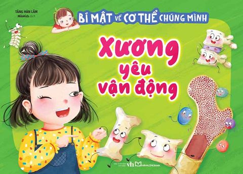 Bí Mật Về Cơ Thể Chúng Mình - Xương Yêu Vận Động