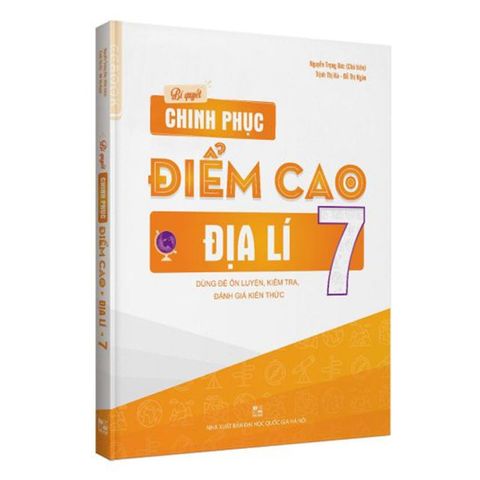 Bí Quyết Chinh Phục Điểm Cao Địa Lí Lớp 7