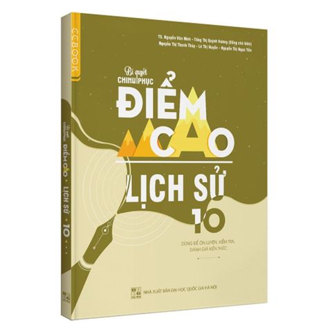 Bí Quyết Chinh Phục Điểm Cao Lịch Sử Lớp 10