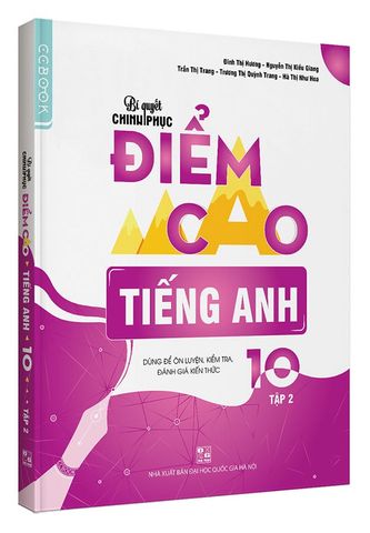 Bí Quyết Chinh Phục Điểm Cao Tiếng Anh Lớp 10 - Tập 2