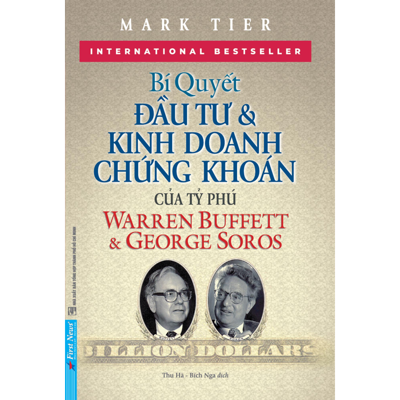 Bí Quyết Đầu Tư Và Kinh Doanh Chứng Khoán Của Các Tỷ Phú Warren Buffet Và George Soros