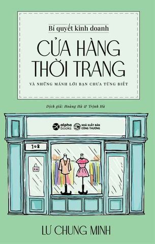 Bí Quyết Kinh Doanh Cửa Hàng Thời Trang Và Những Mánh Lới Bạn Chưa Từng Biết (Tái bản năm 2024)