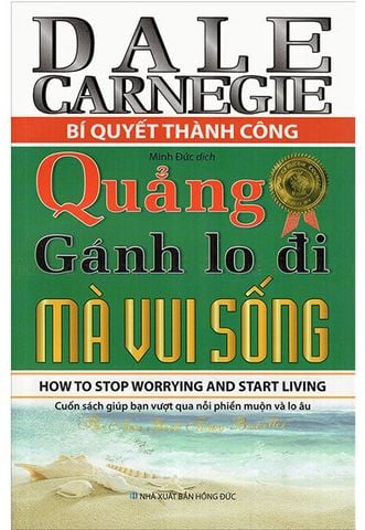 Bí Quyết Thành Công - Quẳng Gánh Lo Đi Mà Vui Sống
