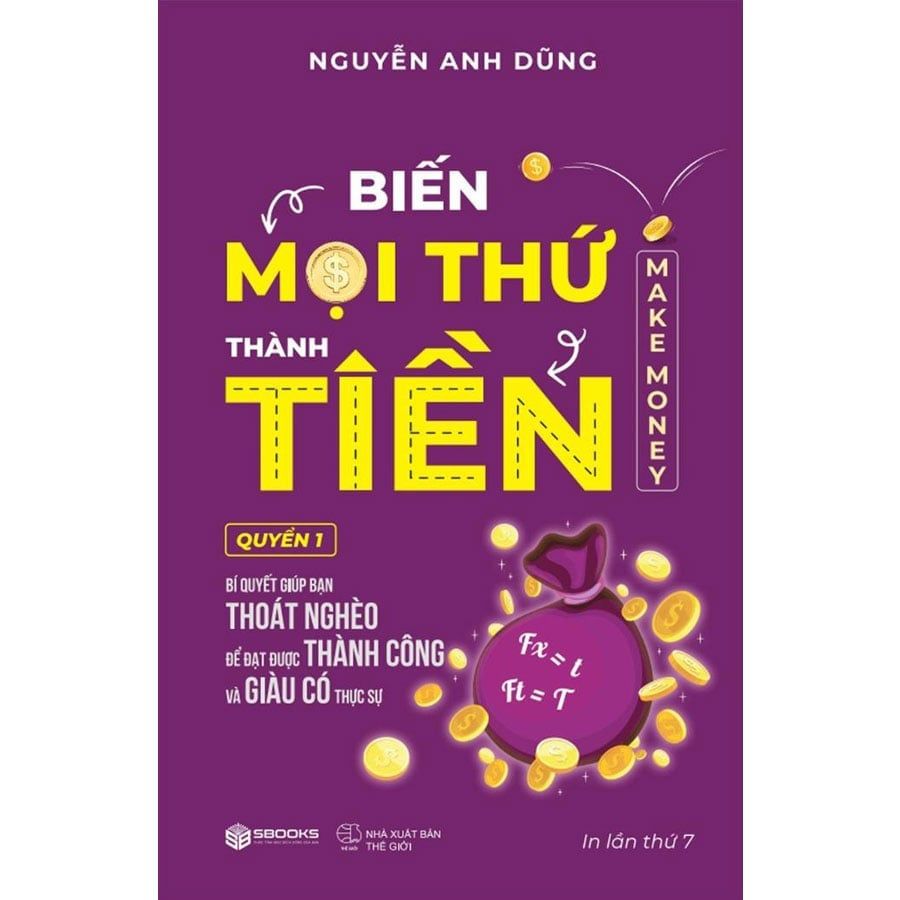 Biến Mọi Thứ Thành Tiền (Tái bản năm 2025)