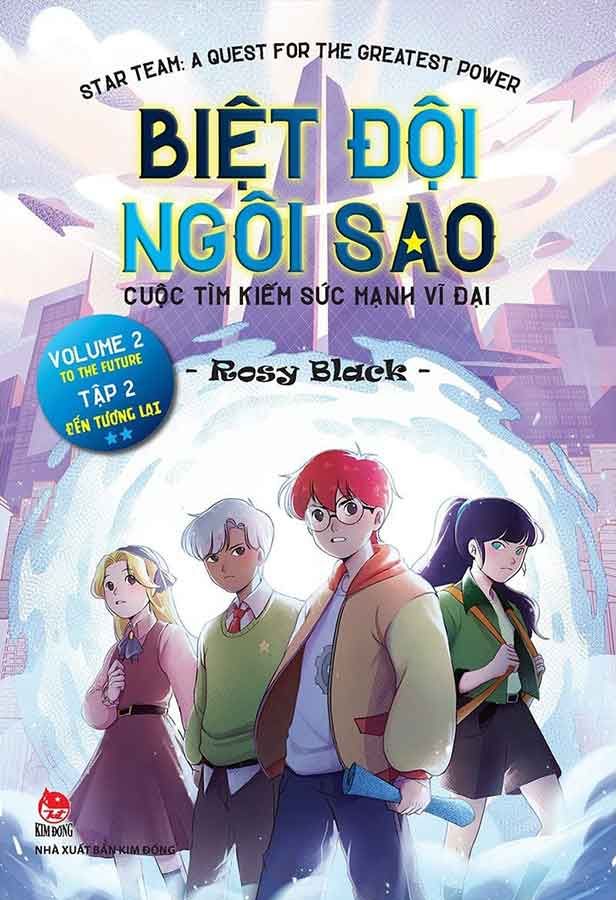Biệt Đội Ngôi Sao - Cuộc Tìm Kiếm Sức Mạnh Vĩ Đại - Tập 2: Đến Tương Lai (Song ngữ Việt-Anh)