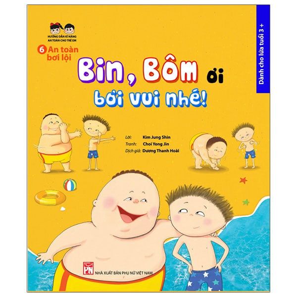 Hướng Dẫn Kĩ Năng An Toàn Cho Trẻ Em 6 - An Toàn Bơi Lội: Bin, Bôm Ơi, Bơi Vui Nhé!