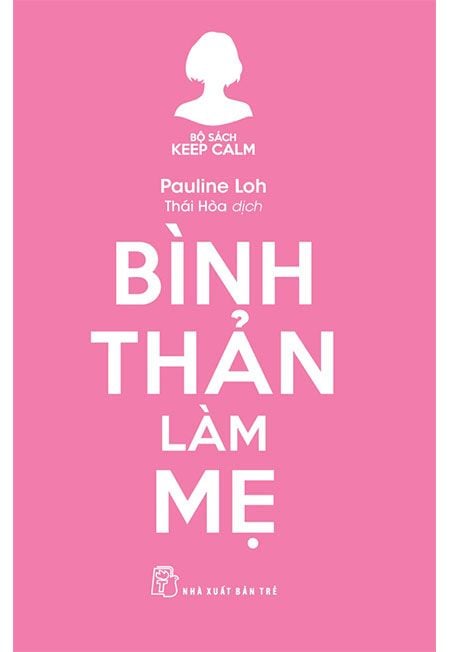 Keep Calm - Bình Thản Làm Mẹ