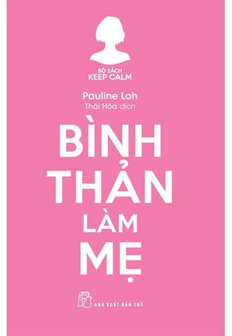 Keep Calm - Bình Thản Làm Mẹ