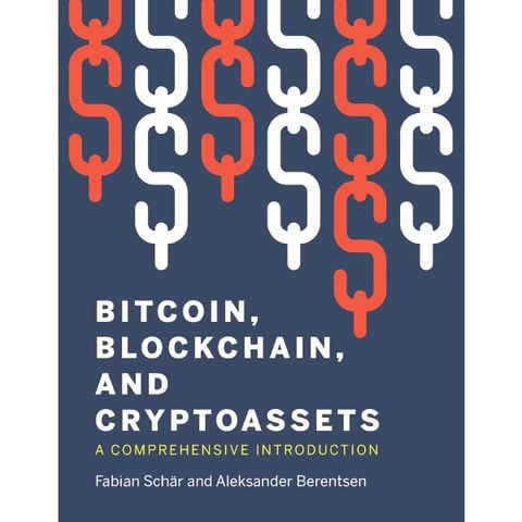 Bitcoin, Blockchain, And Cryptoassets: A Comprehensive Introduction