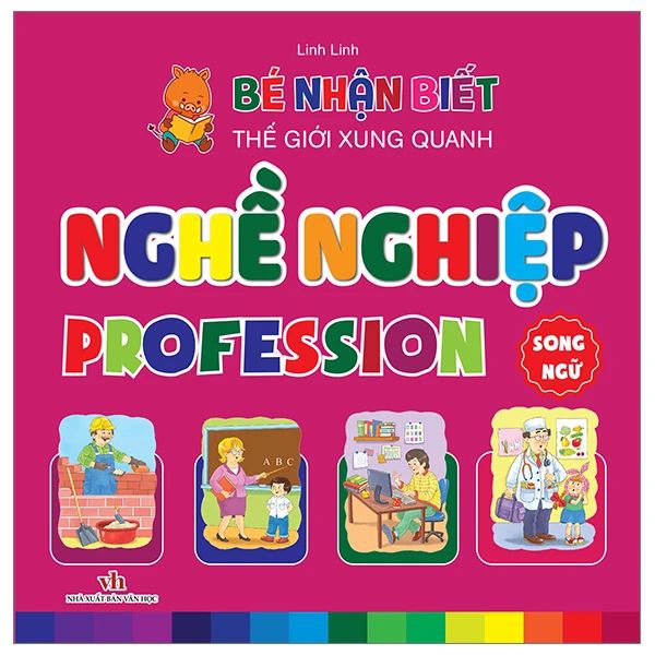 NGHỀ NGHIỆP - BÉ NHẬN BIẾT THẾ GIỚI XUNG QUANH