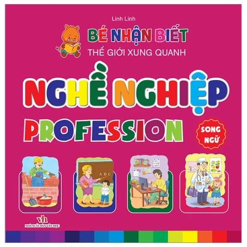 NGHỀ NGHIỆP - BÉ NHẬN BIẾT THẾ GIỚI XUNG QUANH
