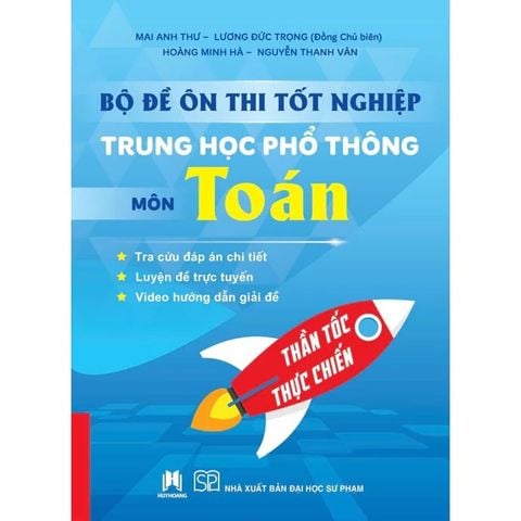 Bộ Đề Ôn Thi Tốt Nghiệp Trung Học Phổ Thông Môn Toán (Thần Tốc Thực Chiến)