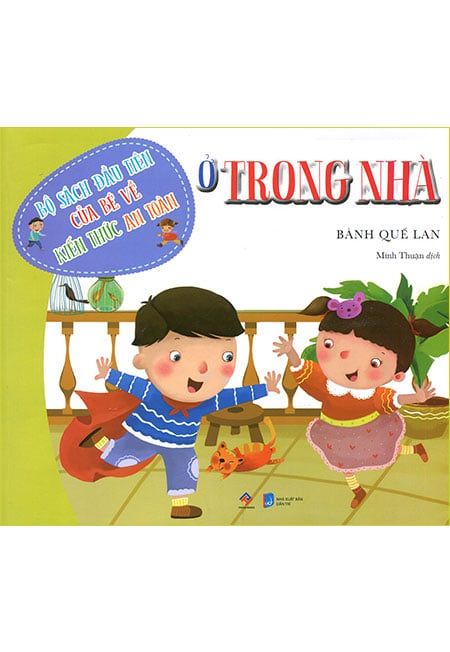 Bộ Sách Đầu Tiên Của Bé Về Kiến Thức An Toàn - Ở Trong Nhà