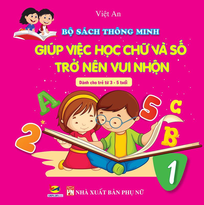 Bộ Sách Thông Minh - Giúp Việc Học Chữ Và Số Trở Nên Vui Nhộn - Tập 1