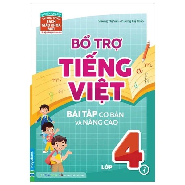 Bổ Trợ Tiếng Việt (Bài Tập Cơ Bản Và Nâng Cao) Lớp 4 Tập 1