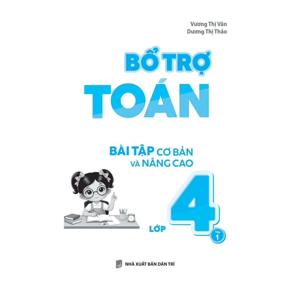 Bổ Trợ Toán (Bài Tập Cơ Bản Và Nâng Cao) Lớp 4 Tập 1
