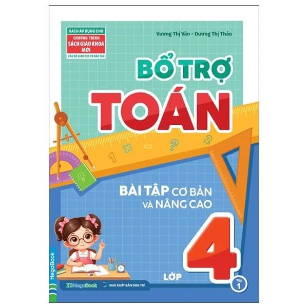 Bổ Trợ Toán (Bài Tập Cơ Bản Và Nâng Cao) Lớp 4 Tập 1
