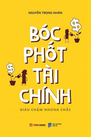 Bóc Phốt Tài Chính - Giàu Chậm Nhưng Chắc (Tái bản năm 2022)