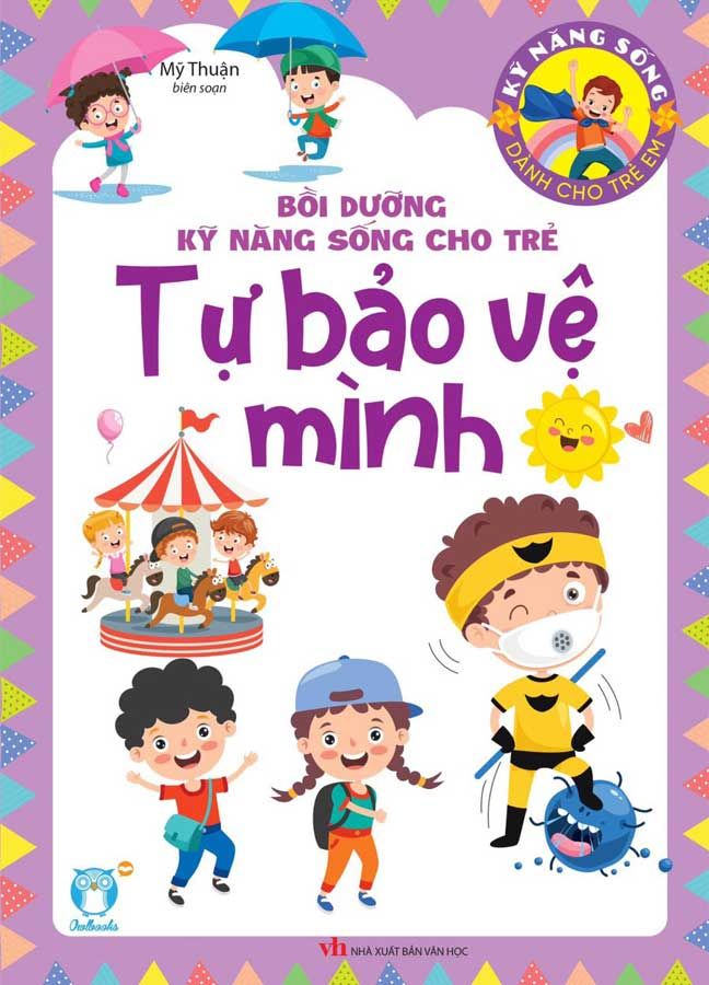 Bồi Dưỡng Kỹ Năng Sống Cho Trẻ - Tự Bảo Vệ Mình