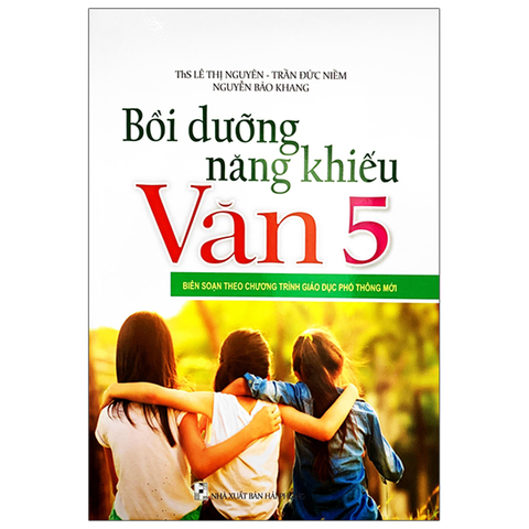 Bồi Dưỡng Năng Khiếu Văn 5 (Chương Trình Mới - Dung Chung 3 Bộ)