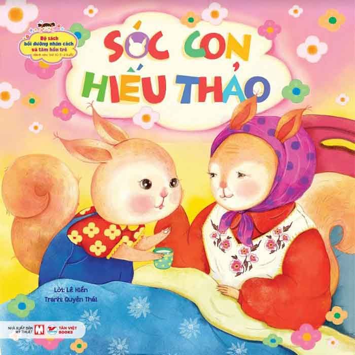Bộ Sách Bồi Dưỡng Nhân Cách Và Tâm Hồn Trẻ - Sóc Con Hiếu Thảo