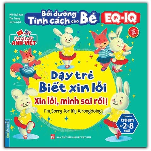 Bồi Dưỡng Tính Cách Cho Bé EQ-IQ – Dạy Trẻ Biết Xin Lỗi - Xin Lỗi, Mình Sai Rồi! (Song ngữ Anh-Việt)