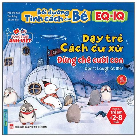 Bồi Dưỡng Tính Cách Cho Bé EQ-IQ – Dạy Trẻ Cách Cư Xử - Đừng Chê Cười Con (Song ngữ Anh-Việt)