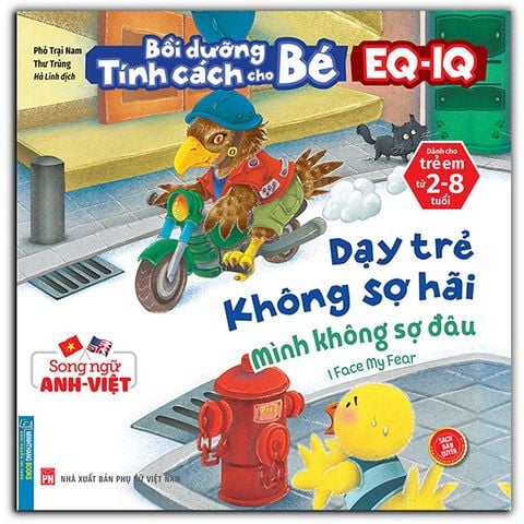Bồi Dưỡng Tính Cách Cho Bé EQ-IQ – Dạy Trẻ Không Sợ Hãi - Mình Không Sợ Đâu (Song ngữ Anh-Việt)