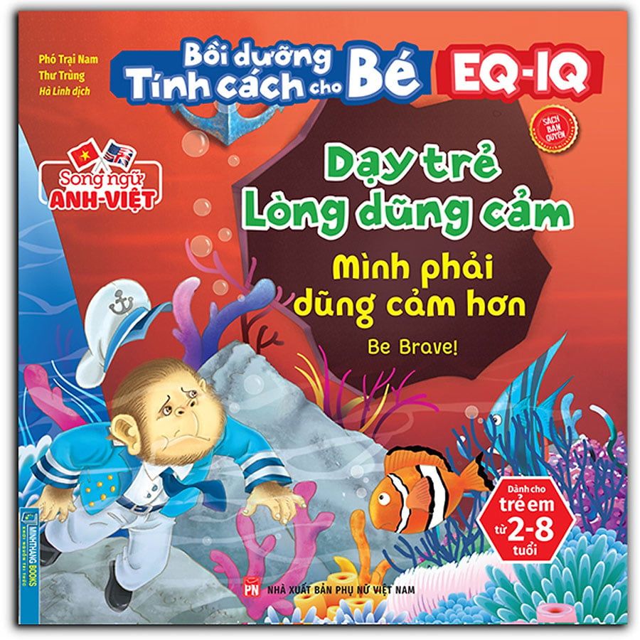 Bồi Dưỡng Tính Cách Cho Bé EQ-IQ – Dạy Trẻ Lòng Dũng Cảm - Mình Phải Dũng Cảm Hơn (Song ngữ Anh-Việt)