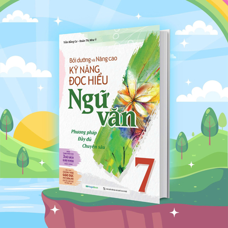 Bồi Dưỡng Và Nâng Cao Kỹ Năng Đọc Hiểu Ngữ Văn 7