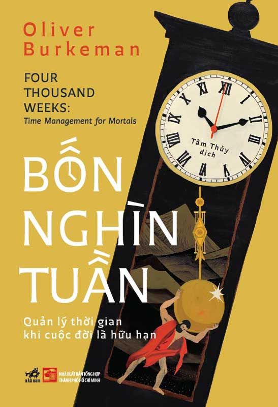 Bốn Nghìn Tuần - Quản Lý Thời Gian Khi Cuộc Đời Là Hữu Hạn
