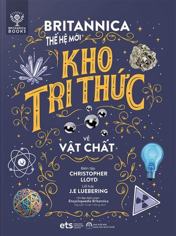 Britannica Thế Hệ Mới - Kho Tri Thức Về Vật Chất