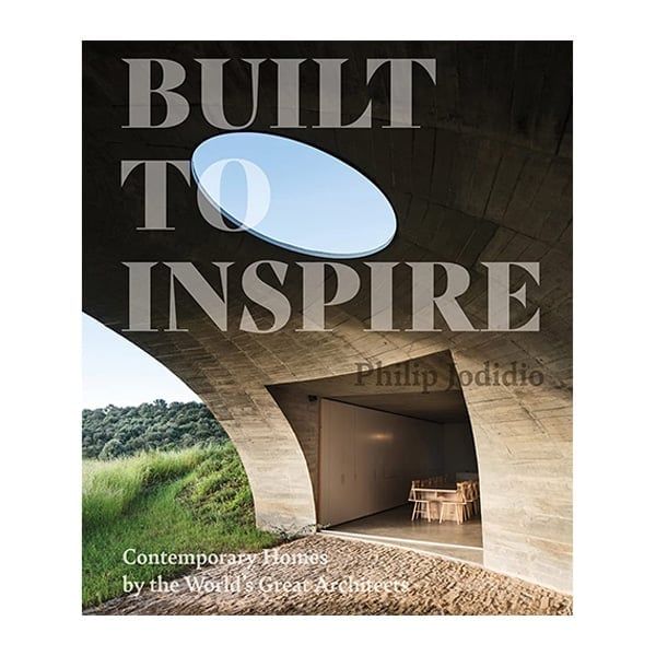 Built To Inspire: Contemporary Homes By The World’S Great Architects