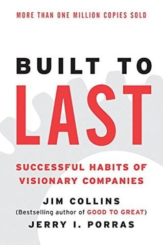 Built To Last: Successful Habits of Visionary Companies (Harper Business Essentials)