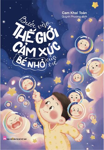 Bước Vào Thế Giới Cảm Xúc Bé Nhỏ Của Trẻ