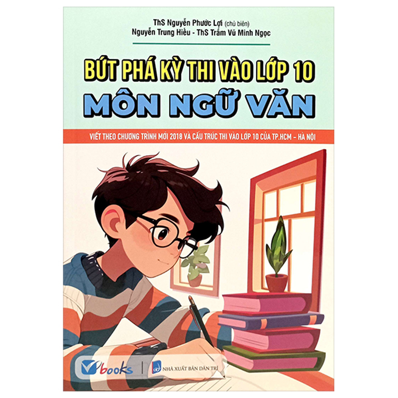 Bứt Phá Kỳ Thi Vào Lớp 10 Môn Ngữ Văn (Dùng Chung 3 Bộ)
