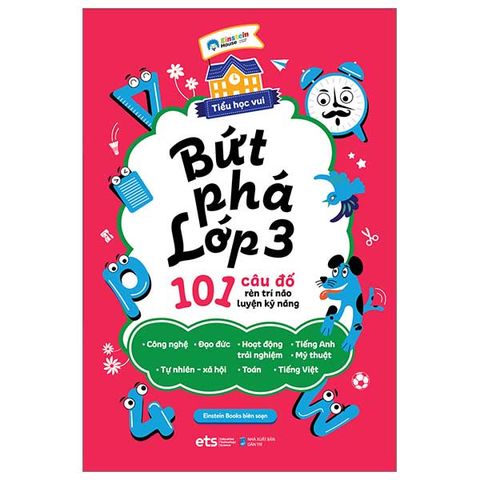 Tiểu Học Vui - Bứt Phá Lớp 3 - 101 Câu Đố Rèn Trí Não Luyện Kỹ Năng